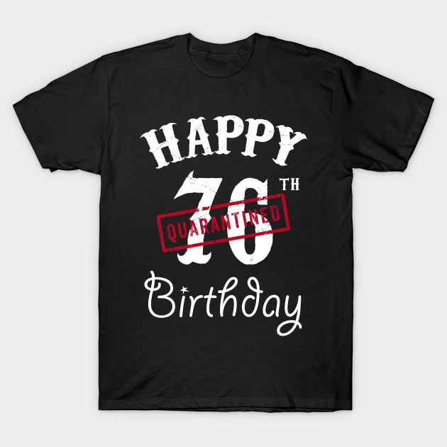 Happy 76th Quarantined Birthday T-Shirt by kai_art_studios